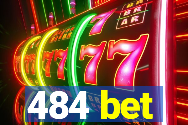 484 bet